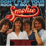 Don'T Play Your Rock 'N' Roll - Smokie