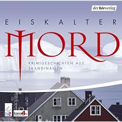 Eiskalter Mord. CD: Krimigeschichten aus Skandinavien