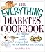 The Everything Diabetes Cookbook: 300 Creative and Healthy Recipes That Put the Fun Back into Cooking (Everything Series) by Pamela Rice Hahn ISBN 1580626912