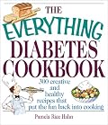 The Everything Diabetes Cookbook: 300 Creative and Healthy Recipes That Put the Fun Back into Cooking (Everything Series)