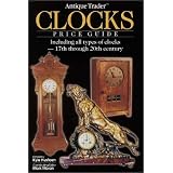 Antique Trader Clocks Price Guide: Including All Types of Clocks-17th Through 20th Century... by Mark F. Moran