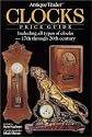 "Antique Trader" Clocks Price Guide: Including All Types of Clocks - 17th Through 20th Century (Antique Trader's Clocks Price Guide)