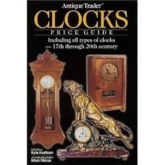 "Antique Trader" Clocks Price Guide: Including All Types of Clocks - 17th Through 20th Century (Antique Trader's Clocks Price Guide)