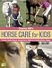 Book Cherry Hill's Horse Care for Kids: Grooming, Feeding, Behavior, Stable & Pasture, Health Care, Handling & Safety, Enjoying
