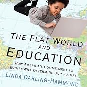 The Flat World and Education:: How America's Commitment to Equity Will Determine Our Future | [Linda Darling-Hammond]