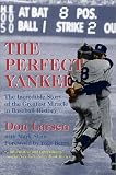 The Perfect Yankee: The Incredible Story of the Greatest Miracle in Baseball History