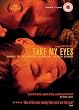 Take My Eyes [2005] [DVD]