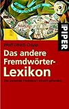 Das andere Fremdw&ouml;rter-Lexikon: Das passende Fremdwort schnell gefunden - Wolf-Ulrich Cropp