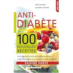 Anti-diab�te : 100 Nouvelles recettes