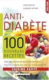 Anti-diab�te : 100 Nouvelles recettes
