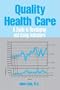 Quality Health Care: A Guide to Developing and Using Indicators