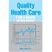 Quality Health Care: A Guide to Developing and Using Indicators