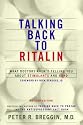 Talking Back to Ritalin: What Doctors Aren't Telling You About Stimulants and ADHD