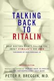 Talking Back to Ritalin: What Doctors Aren t Telling You About Stimulants and ADHD