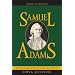 Samuel Adams: America's Revolutionary Politician (American Profiles)
