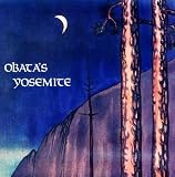 Obata s Yosemite: The Art and Letters of Chiura Obata from His Trip to the High Sierra in 1927