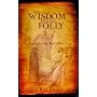 The Wisdom and the Folly