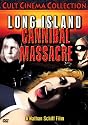 Long Island Cannibal Massacre