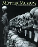 Mutter Museum: Of the College of Physicians of Philadelphia