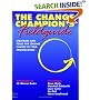 The Change Champion's Fieldguide: Strategies and Tools for Leading Change in Your Organization