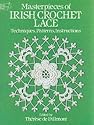Masterpieces of Irish Crochet Lace: Techniques, Patterns, Instructions (Dover Needlework)
