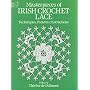 Masterpieces of Irish Crochet Lace: Techniques, Patterns, Instructions (Dover Needlework)