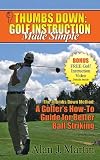 Thumbs Down: Golf Instruction Made Simple