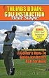 Thumbs Down: Golf Instruction Made Simple