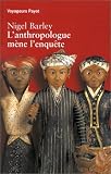 L'anthropologue mene l'enquete - 