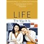 Life the Way It Is