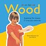 Wood: Exploring the Science of Everyday Materials (Science Explorers)