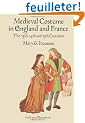 Medieval Costume in England and France: The 13th, 14th and 15th Centuries