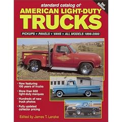 Standard Catalog of American Light-Duty Trucks: Pickups, Panels, Vans All Models 1896-2000 (Standard Catalog of American Light Duty Trucks)