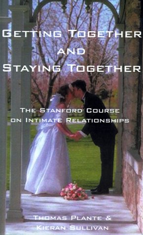 Getting Together and Staying Together: The Stanford University Course on Intimate Relationships