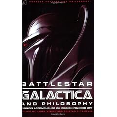 Battlestar Galactica and Philosophy: Mission Accomplished or Mission Frakked Up?