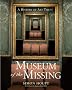 Museum of the Missing: A History of Art Theft Museum of the Missing: A History of Art Theft