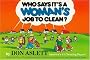 Who Says It's a Woman's Job to Clean?