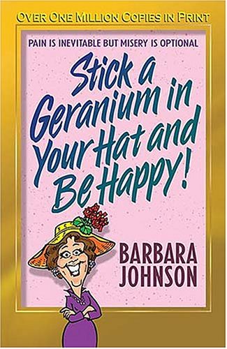 Stick a Geranium in Your Hat and be Happy: Pain is Inevitable But Misery is Optional (John, Sally)
