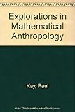 Explorations in mathematical anthropology