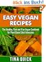 Easy Vegan Recipes: The Healthy, Fast and Fun Vegan Cookbook for Plant Based Diet Advocates (Vegan Cookbooks)