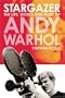 Stargazer: The Life, World and Films of Andy Warhol