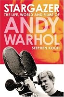 Stargazer: The Life, World and Films of Andy Warhol