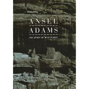 Ansel Adams: The Spirit of Wild Places by Eric Peter Nash