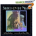 Switch on the Night by Ray Bradbury, Leo Dillon, and Diane Phd Dillon