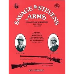 Savage & Stevens Arms: Collector's History, 5th Edition