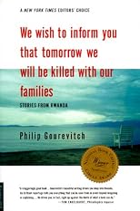 We Wish to Inform You That Tomorrow We Will be Killed With Our Families: Stories from Rwanda