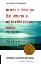 We Wish to Inform You That Tomorrow We Will be Killed With Our Families: Stories from Rwanda We Wish to Inform You That Tomorrow We Will be Killed With Our Families: Stories from Rwanda
