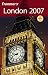 Frommer's London 2007 (Frommer's Complete) by Darwin Porter