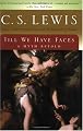 Till We Have Faces: A Myth Retold