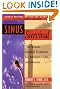 Sinus Survival: The Holistic Medical Treatment for Allergies, Colds, and Sinusitis